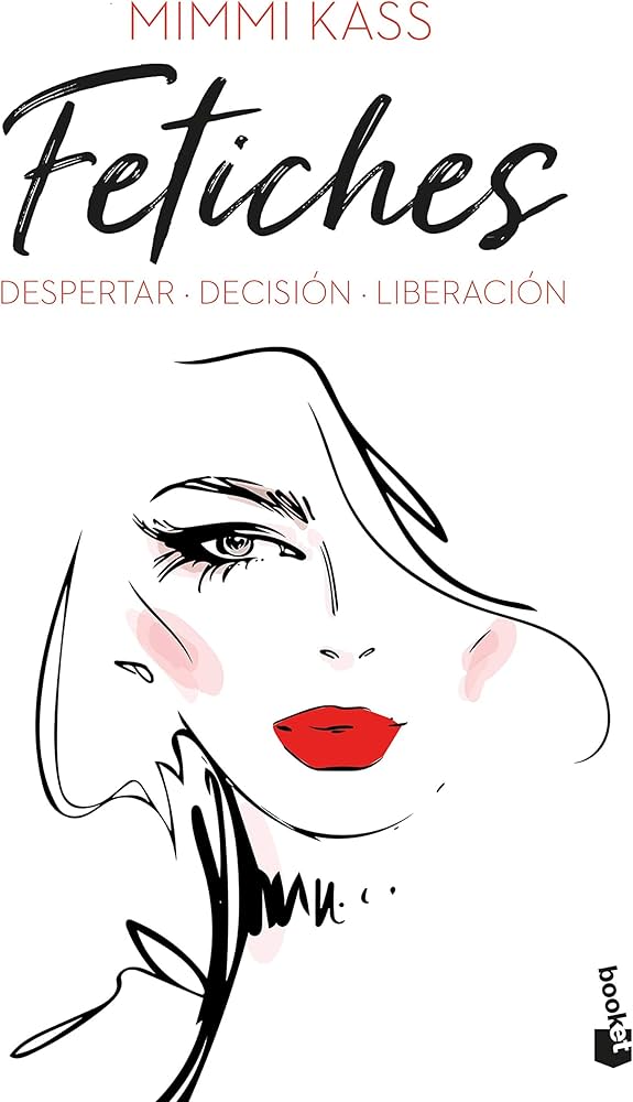 Fetiches: Despertar. Decisión. Liberación de Mimmi Kass